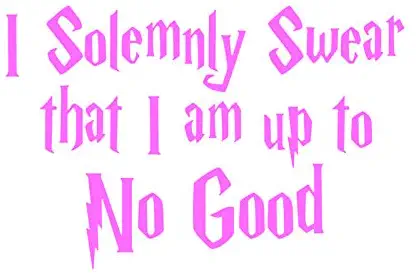 I Solemnly Swear That I Am Up to No Good Vinyl Decal Sticker | Cars Trucks Vans Walls Laptops Cups | Pink | 6 X 4 inches | KCD914P