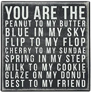 Primitives by Kathy Classic Box Sign, 6 x 6-Inches, You are The Peanut to My Butter